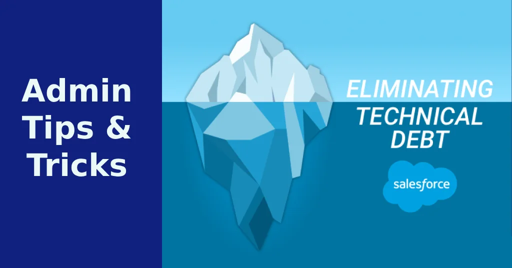Reducing Technical Debt in Salesforce: Your Admin-Friendly Monthly Checklist